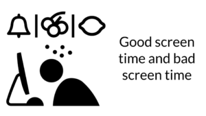 Good screen time and bad screen time